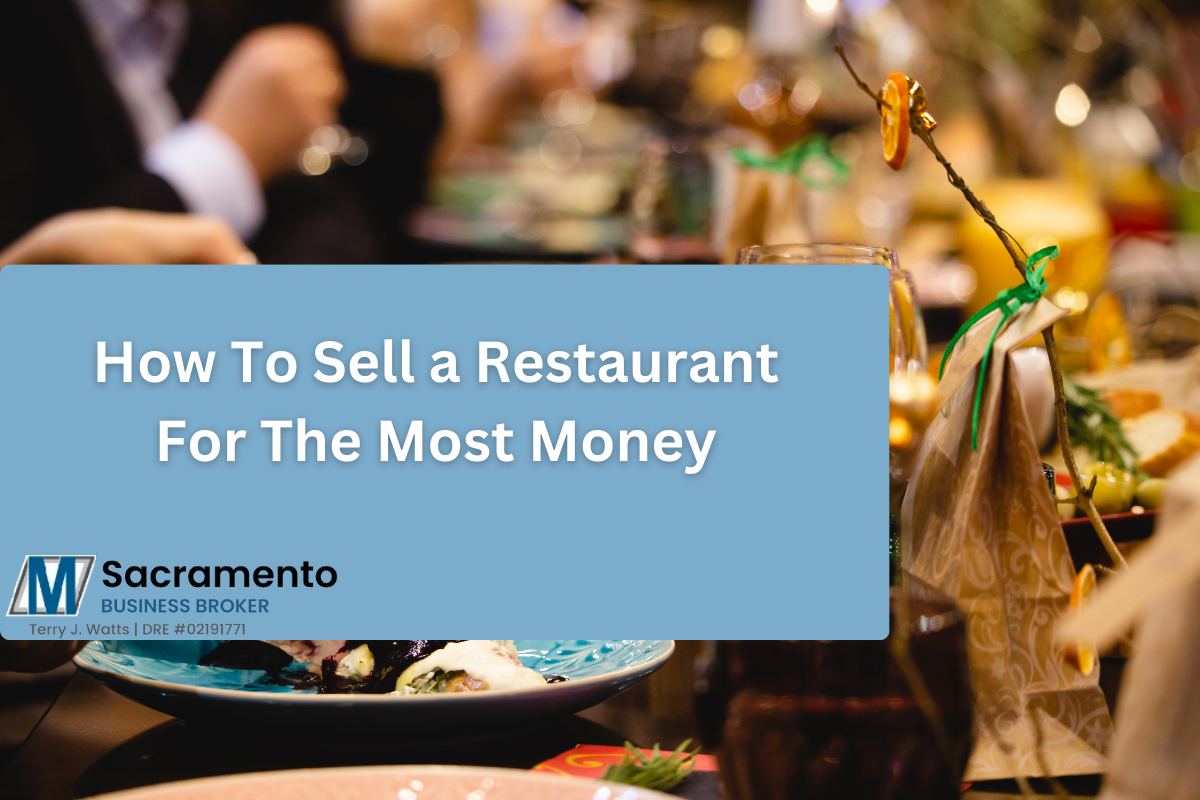 How to Sell a Restaurant for the Most Money Sacramento Business Broker